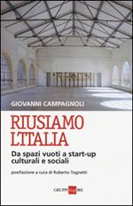 Riusiamo l'Italia. Da spazi vuoti a start-up culturali e sociali