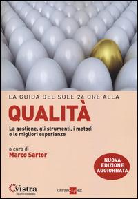 La guida del Sole 24 Ore alla qualità. La gestione, gli strumenti, i metodi e le migliori esperienze - copertina