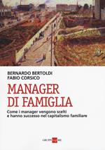 Manager di famiglia. Come i manager vendono scelti e hanno successo nel capitalismo familiare