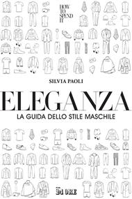 Eleganza. La guida dello stile maschile