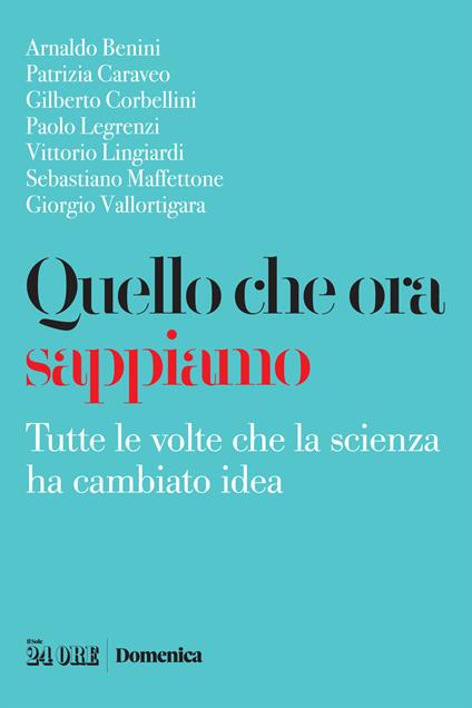 Quello che ora sappiamo. Tutte le volte che la scienza ha cambiano idea - copertina