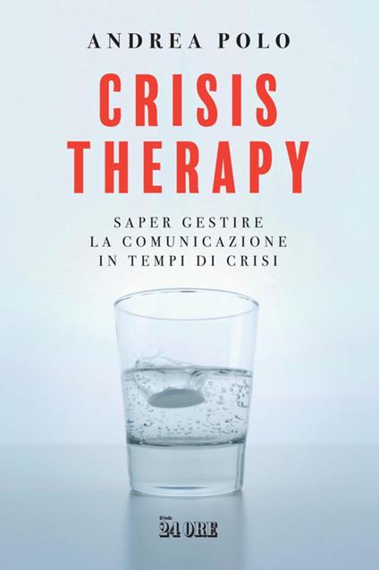 Crisis therapy. Saper gestire la comunicazione in tempi di crisi - Andrea Polo - copertina