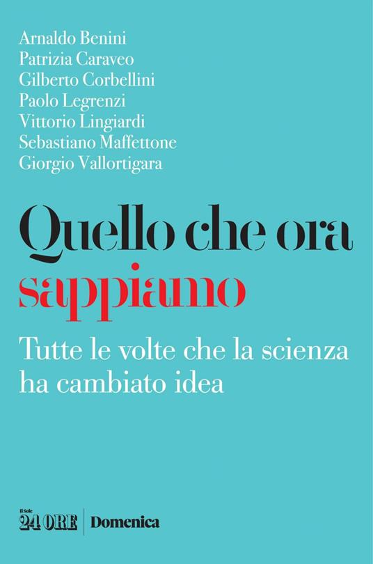 Quello che ora sappiamo. Tutte le volte che la scienza ha cambiano idea - Francesca Barbiero - ebook