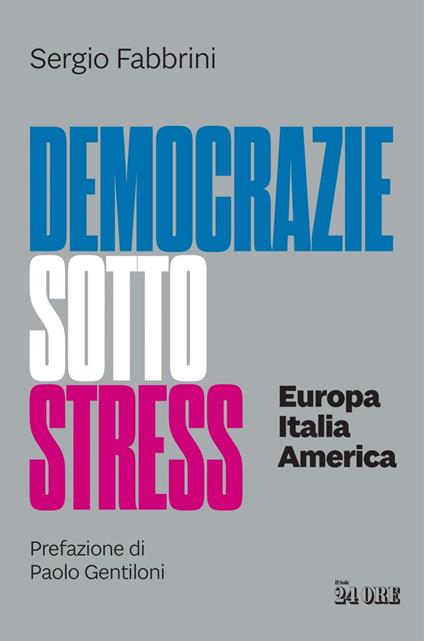 Democrazie sotto stress. Europa Italia America - Sergio Fabbrini - ebook
