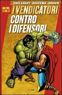 I vendicatori contro i difensori - Steve Englehart,Salvatore Buscema,Bob Brown - copertina
