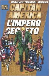 L'impero segreto. Capitan America - Steve Englehart,Mike Friedrich,Sal Buscema - copertina