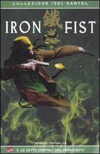 Le sette capitali del paradiso II. Iron Fist. Vol. 3 - Matt Fraction,Ed Brubaker,David Aja - copertina