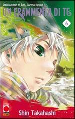 Un frammneto di te. Vol. 6