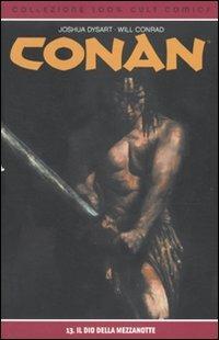 Il dio della mezzanotte. Conan. Vol. 13 - Joshua Dysart,Will Conrad - copertina