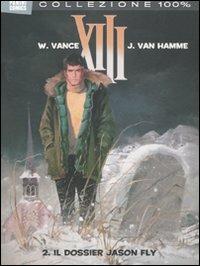 Il dossier Jason Fly. XIII. Vol. 2 - Jean Van Hamme,William Vance - copertina