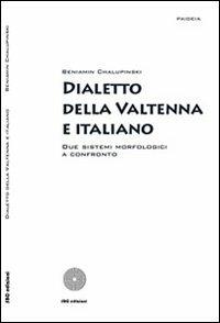 Dialetto della Valtenna e italiano. Due sistemi morfologici a confronto - Beniamin Chalupinski - copertina