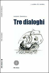 Tre dialoghi - Iacopo Gardelli - copertina