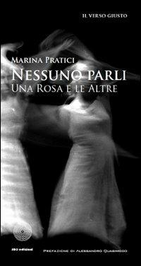 Nessuno parli. Una rosa e le altre - Marina Pratici - copertina