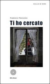 Ti ho cercato - Fabio Fronzoni - ebook