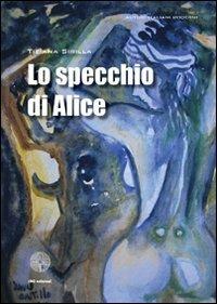 Lo specchio di Alice - Tiziana Sibilla - copertina