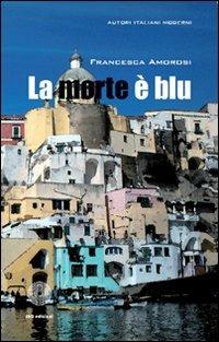 La morte è blu - Francesca Amorosi - copertina
