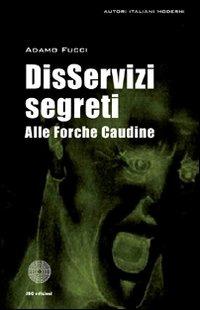 DisServizi segreti alle Forche Caudine - Adamo Fucci - copertina