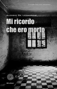 Mi ricordo che ero morto - Alessio De Leonardis - ebook