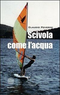 Scivola come l'acqua - Claudio Poverini - copertina