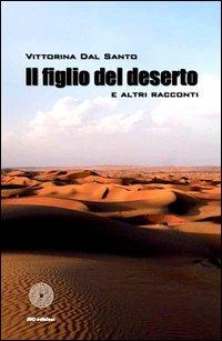 Il figlio del deserto e altri racconti - Vittorina Dal Santo - copertina