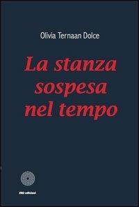 La stanza sospesa nel tempo - Olivia Ternaan Dolce - copertina
