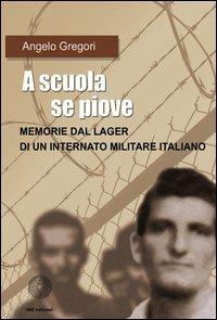 A scuola se piove - Angelo Gregori - copertina