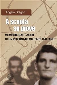A scuola se piove - Angelo Gregori - ebook