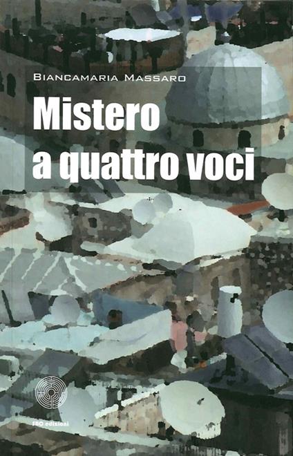 Mistero a quattro voci - Biancamaria Massaro - copertina