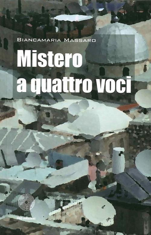Mistero a quattro voci - Biancamaria Massaro - copertina