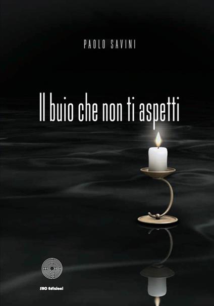 Il buio che non ti aspetti - Paolo Savini - copertina