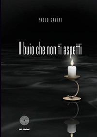 Il buio che non ti aspetti - Paolo Savini - ebook
