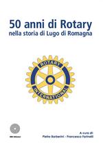 50 anni di Rotary nella storia di Lugo di Romagna