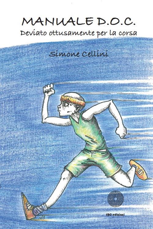 Manuale D.O.C. Deviato ottusamente per la corsa - Simone Cellini - copertina