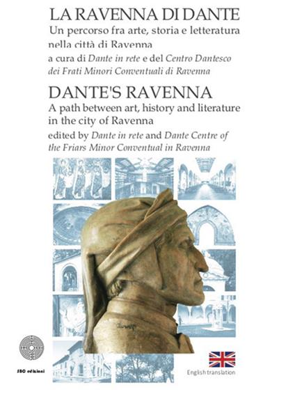 La Ravenna di Dante. Un percorso fra arte, storia e letteratura nella città di Ravenna. Ediz. italiana e inglese - copertina