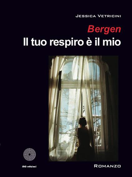 Bergen. Il tuo respiro è il mio - Jessica Vetricini - copertina