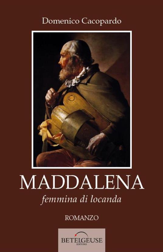 Maddalena. Femmina di locanda - Domenico Cacopardo Crovini - copertina