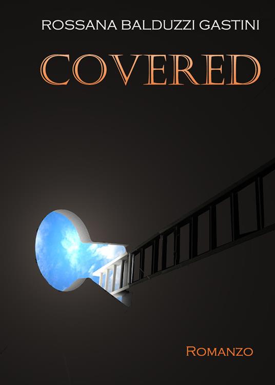 Covered. Ediz. italiana - Rossana Balduzzi Gastini - copertina