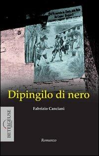 Dipingilo di nero. Enigma nel bosco della Merlata - Fabrizio Canciani - copertina