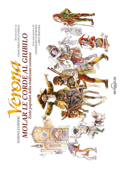 Molar le corde al giubilo. Feste popolari della tradizioni veronese - Marino Zampieri,Giancarlo Zucconelli - copertina