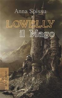 Lowelly il mago - Anna Spissu - ebook