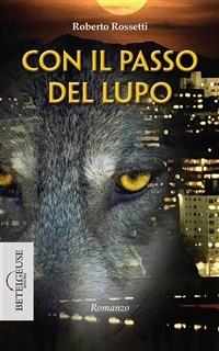 Con il passo del lupo. Dissidi privati - Roberto Rossetti - ebook