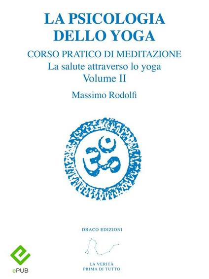 La Corso pratico di meditazione. La salute attraverso lo yoga. Vol. 2 - Massimo Rodolfi - ebook