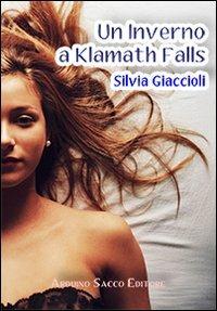 Un inverno a Klamath Falls - Silvia Giaccioli - copertina