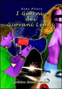 I giorni dei giovani leoni - Gino Pitaro - copertina