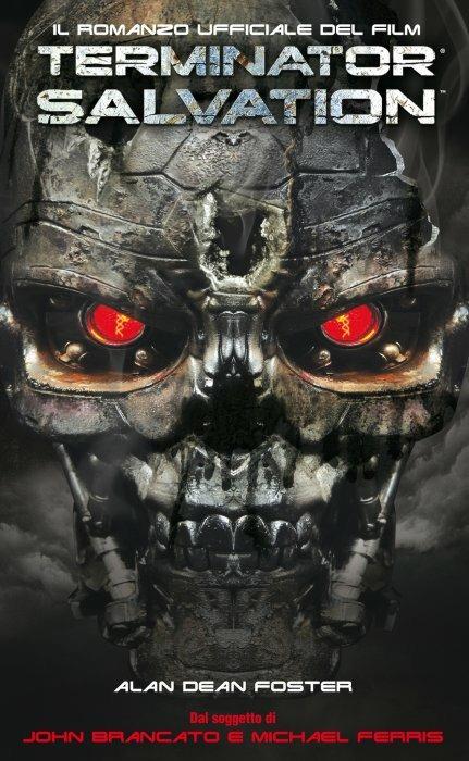 Terminator Salvation. Il romanzo ufficiale del film - Alan Dean Foster - copertina