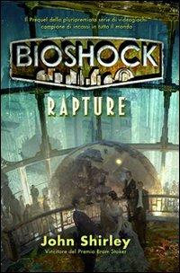 Bioshock. Rapture - John Shirley - copertina