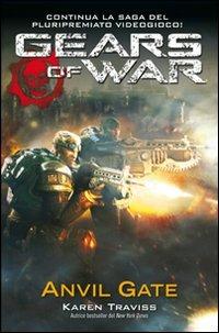 Gears of war. Anvil gate - Karen Traviss - copertina