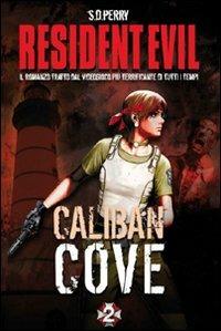 Resident Evil. Caliban Cove - S. D. Perry - copertina