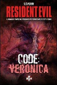 Resident Evil. Code: Veronica - S. D. Perry - copertina