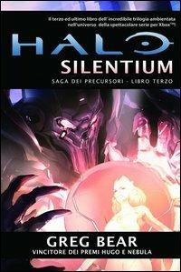 Halo Silentium. Saga dei Precursori. Vol. 3 - Greg Bear - copertina